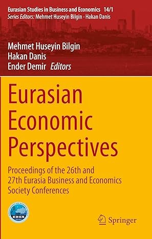 eurasian economic perspectives proceedings of the 26th and 27th eurasia business and economics society