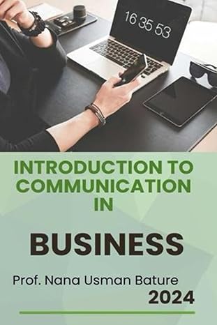 introduction to communication in business 1st edition prof nana usman bature b0cswp5zcc, 979-8876803252