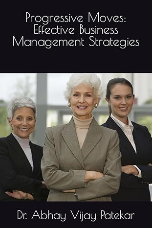 progressive moves effective business management strategies 1st edition dr abhay vijay patekar b0csx7xrdd,