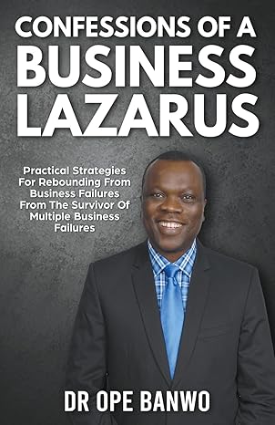 confessions of a business lazarus 1st edition dr ope banwo b0ctfw5vng, 979-8224177240