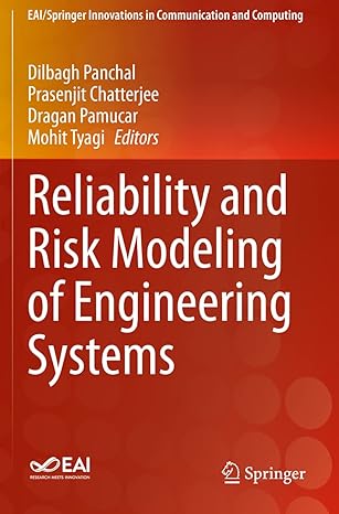 reliability and risk modeling of engineering systems 1st edition dilbagh panchal ,prasenjit chatterjee