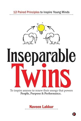 inseparable twins 12 paired principles to inspire young minds 1st edition naveen lakkur b0c4sym7zz,