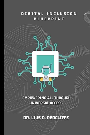 digital inclusion blueprint empowering all through universal access 1st edition dr lius d redcliffe