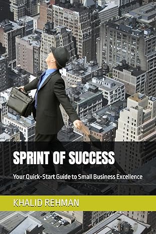 sprint of success your quick start guide to small business excellence 1st edition khalid rehman b0csytvvft,