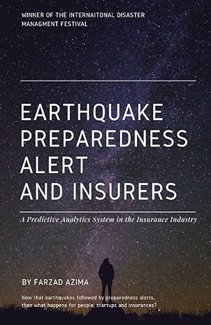 insurers and earthquake preparedness alerts predictive analysis sytem in the insurance industry 1st edition