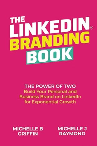 the linkedin branding book the power of two build your personal and business brand on linkedin for