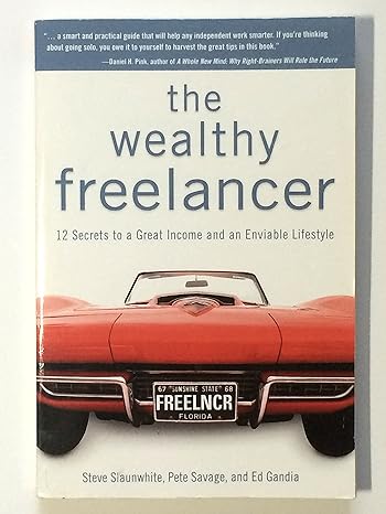 the wealthy freelancer 1st edition steve slaunwhite ,pete savage ,ed gandia 1592579671, 978-1592579679