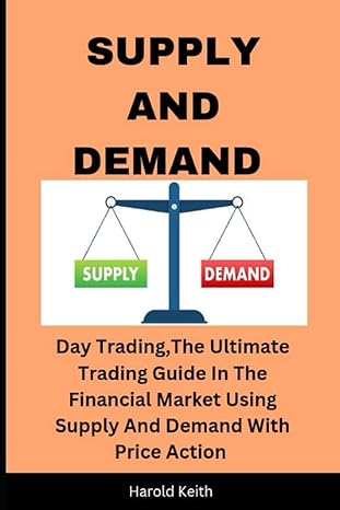 supply and demand trading day trading the ultimate trading guide in the financial market using supply and
