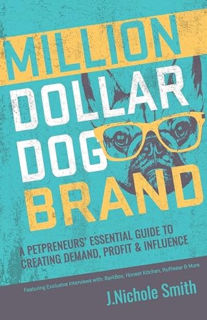 million dollar dog brand an entrepreneurs essential guide to creating demand profit and influence 1st edition