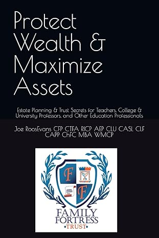 protect wealth and maximize assets estate planning and trust secrets for teachers college and university