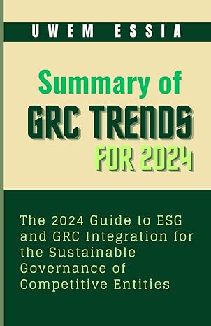 summary of governance risk management and compliance trends for 2024 the 2024 guide to esg and grc