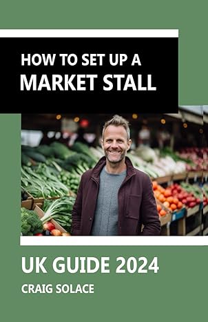 how to set up a market stall uk guide 2024 1st edition craig solace b0ct7rq9zs, 979-8877266346