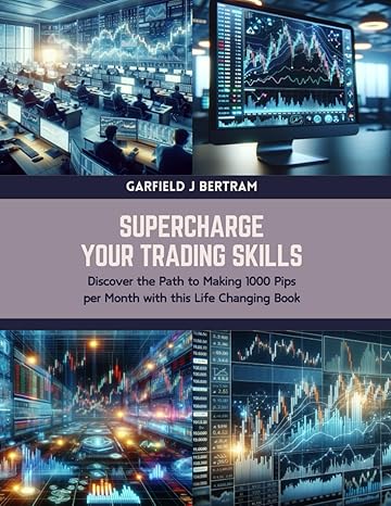 supercharge your trading skills discover the path to making 1000 pips per month with this life changing book