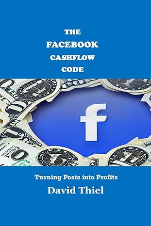 the facebook cash flow code turning posts into profits 1st edition david thiel b0ctbvphmf, 979-8877374591