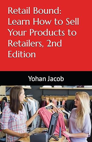 retail bound learn how to sell your products to retailers 1st edition yohan jacob b0cx6vjyvp, 979-8883570741
