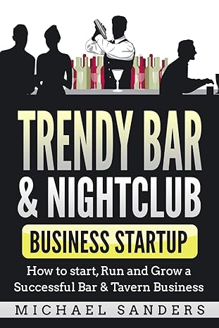 trendy bar and nightclub business startup how to start run and grow a successful bar and tavern business 1st