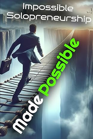impossible solo peneurship made possible achieving success as a one person business 1st edition daniel melehi