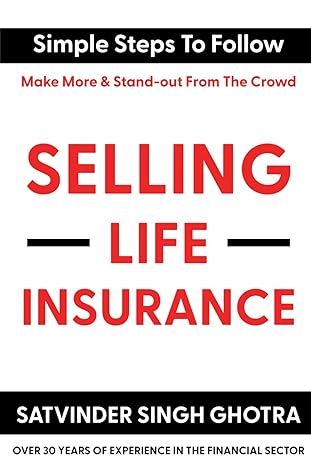 selling life insurance simple steps to follow make more and stand out from the crowd 1st edition satvinder