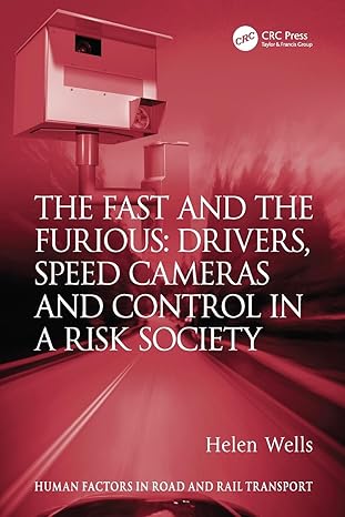 the fast and the furious drivers speed cameras and control in a risk society 1st edition helen wells