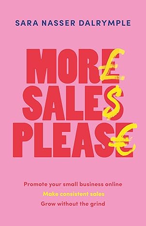 more sales please promote your small business online make consistent sales grow without the grind 1st edition