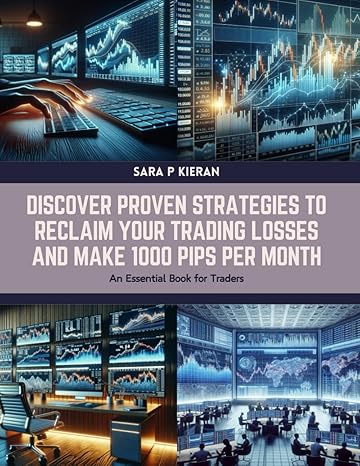 discover proven strategies to reclaim your trading losses and make 1000 pips per month an essential book for