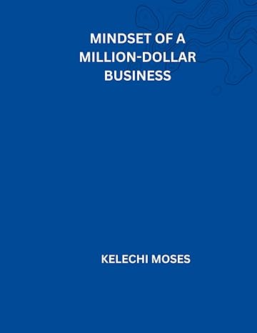 mindset of a multi million dollar business 1st edition kelechi moses b0ctx7d3s4, 979-8877779594