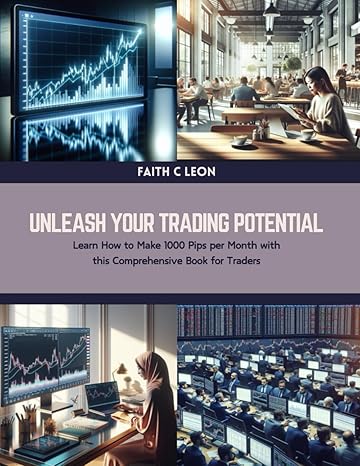 unleash your trading potential learn how to make 1000 pips per month with this comprehensive book for traders