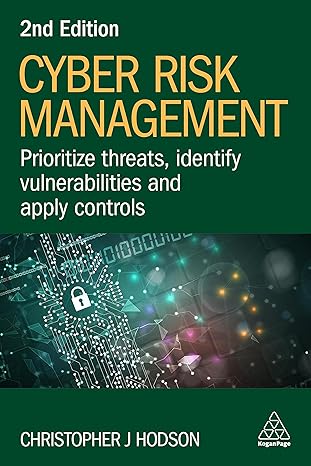 cyber risk management prioritize threats identify vulnerabilities and apply controls 2nd edition christopher