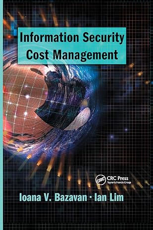 information security cost management 1st edition ioana v bazavan ,ian lim 0367390426, 978-0367390426