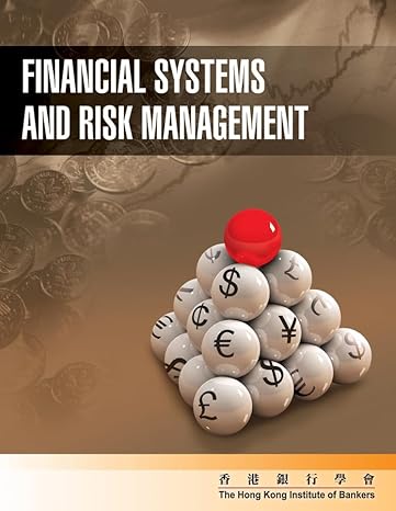 financial systems and risk management 1st edition hong kong institute of bankers 0470826630, 978-0470826638