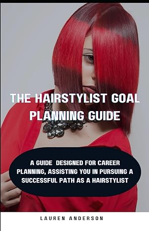 the hairstylist goal planning guide a guide designed for career planning assisting you in pursuing a
