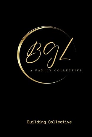 bgl building collective 1st edition bgl a family collective creations ,creator of safe spaces b0cv42j5by