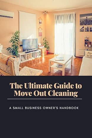 the ultimate guide to move out cleaning a small business owners handbook 1st edition ron keys ,joy keys