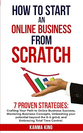 how to start an online business from scratch 7 proven strategies for crafting your path to online business