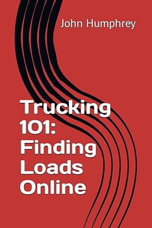 trucking 101 finding loads online 1st edition john humphrey b0cv3x26wn, 979-8878482400