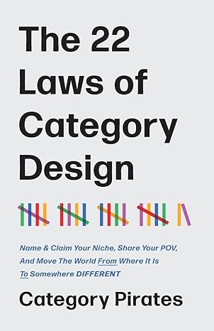 the 22 laws of category design name and claim your niche share your pov and move the world from where it is
