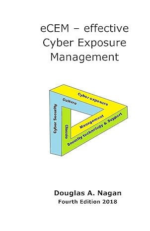 ecem effective cyber exposure management 1st edition douglas a nagan 1478183780, 978-1478183785
