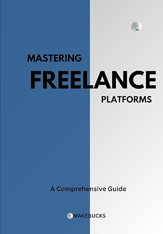 mastering freelance platforms a comprehensive guide 1st edition make bucks b0cwln8ln6, 979-8882637704