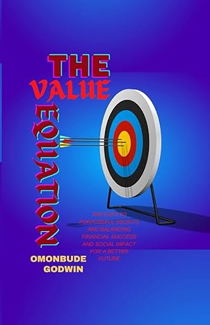 the value equation the path to purposeful profits and balancing financial success and social impact for a