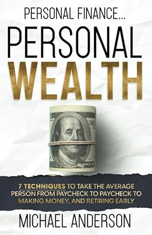 personal finance personal wealth 7 techniques to take the average person from paycheck to paycheck to making