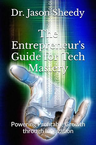 the entrepreneurs guide for tech mastery powering profitable growth through innovation 1st edition dr jason