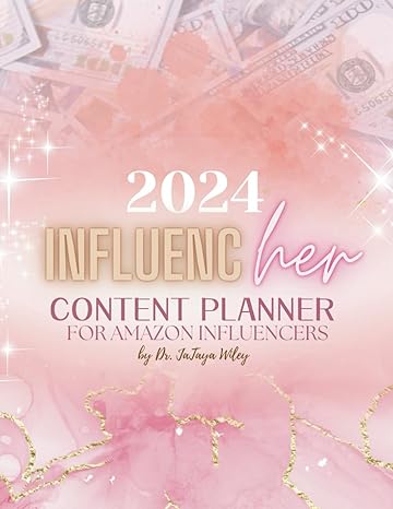 2024 influencher content planner for amazon influencers maximize your impact and earnings with strategic