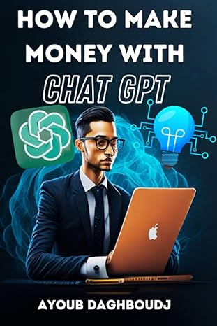 how to make money online with chatgpt your guide to monetizing with chatgpt includes real experiences and