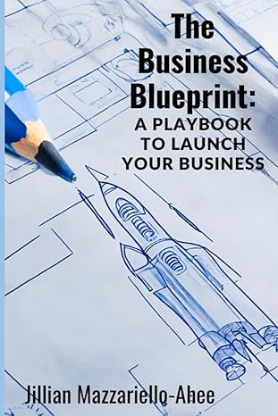 the business blueprint a playbook to launch your business 1st edition jillian mazzariello ahee b0ctcgk6hc,