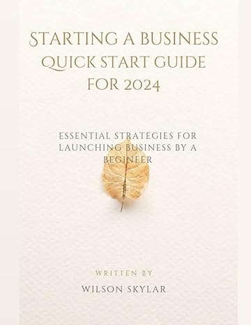 starting a business quick start guide for 2024 essential strategies for launching business by a beginner 1st