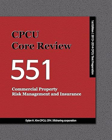 cpcu core review 551 commercial property risk management and insurance 1st edition dylan h kim cpcu