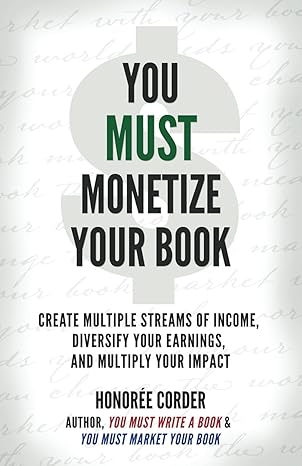 you must monetize your book 1st edition honoree corder 1947665340, 978-1947665347