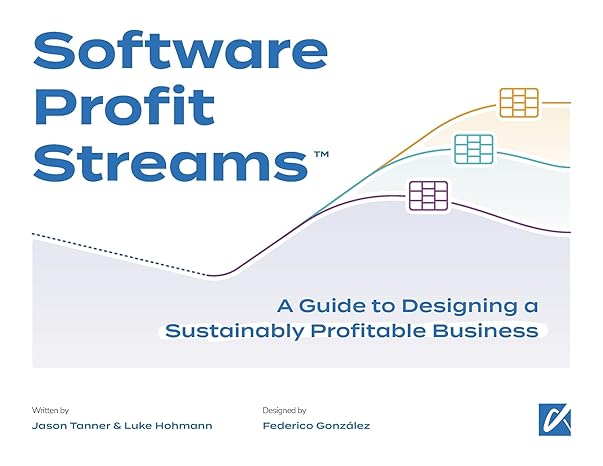 software profit streams a guide to designing a sustainably profitable business 1st edition jason tanner ,luke