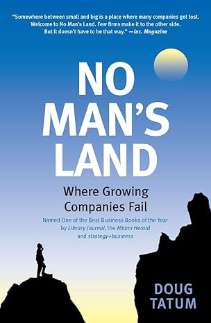 no mans land where growing companies fail 1st edition doug tatum 1591842492, 978-1591842491