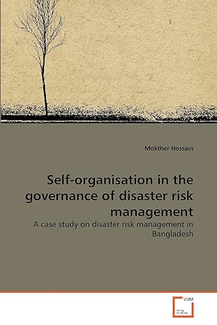 self organisation in the governance of disaster risk management a case study on disaster risk management in